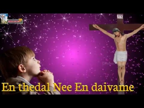 En thedal Nee En daivame Tamil Christian song