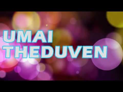 umai theduven umai naaduven song lyrics video