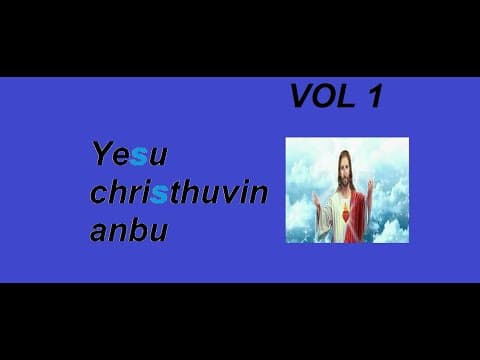 Yesu christhuvin anbu songs VOL 1